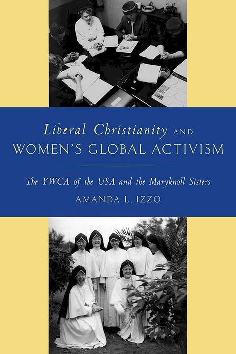 Liberal Christianity and Women's Global Activism(Kobo/電子書)