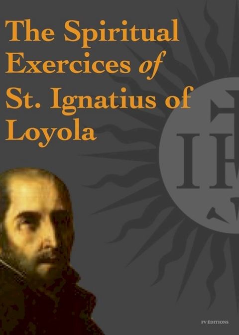 The Spiritual Exercices of St. Ignatius of Loyola(Kobo/電子書)