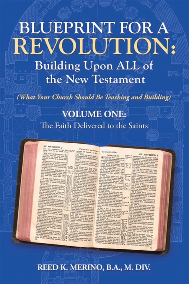  Blueprint for a Revolution: Building Upon All of the New Testament - Volume One(Kobo/電子書)