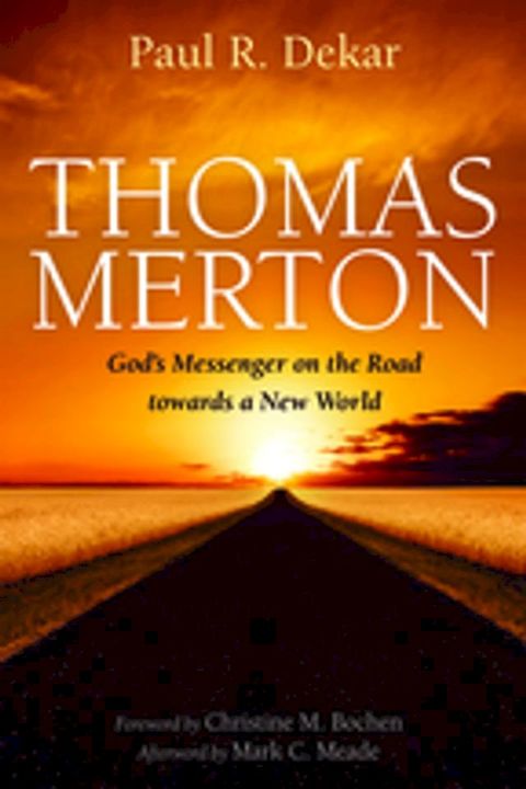 Thomas Merton: God’s Messenger on the Road towards a New World(Kobo/電子書)