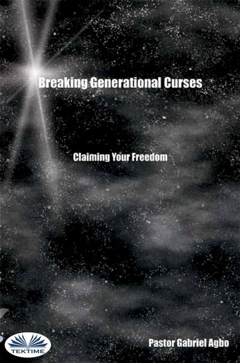 Breaking Generational Curses: Claiming Your Freedom(Kobo/電子書)