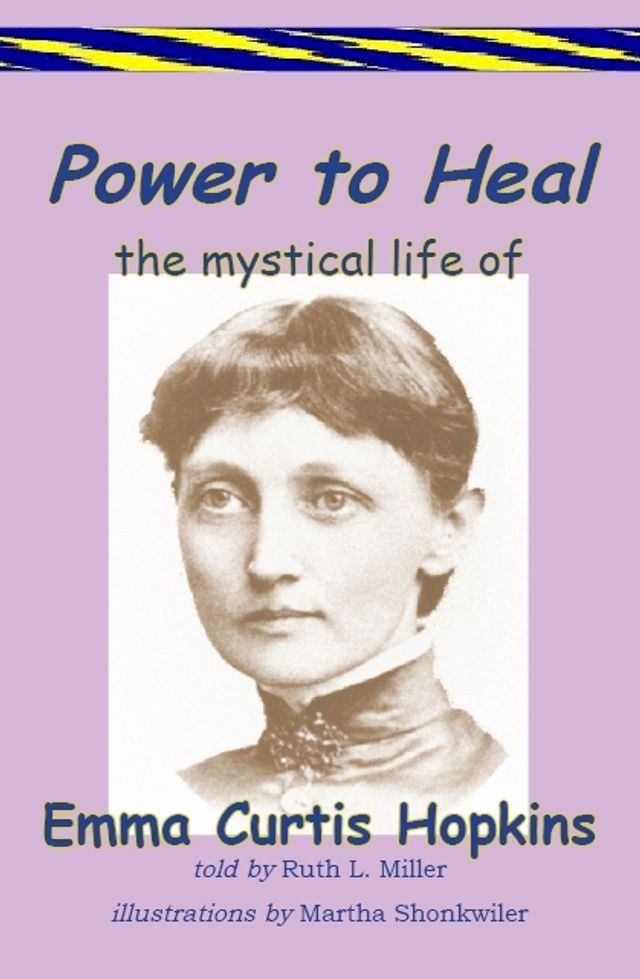  Power to Heal; The Mystical Life of Emma Curtis Hopkins(Kobo/電子書)