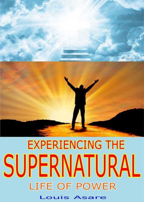 Experiencing The Supernatural Life Of Power(Kobo/電子書)