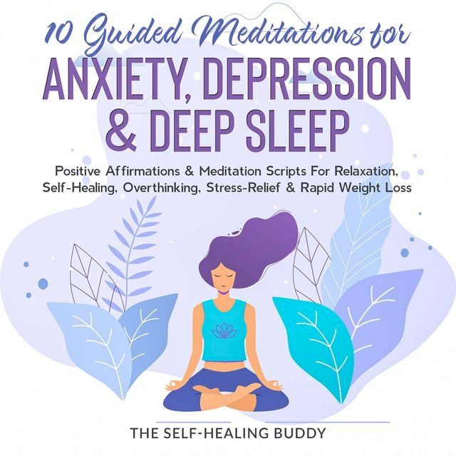  10 Guided Meditations For Anxiety, Depression & Deep Sleep(Kobo/電子書)