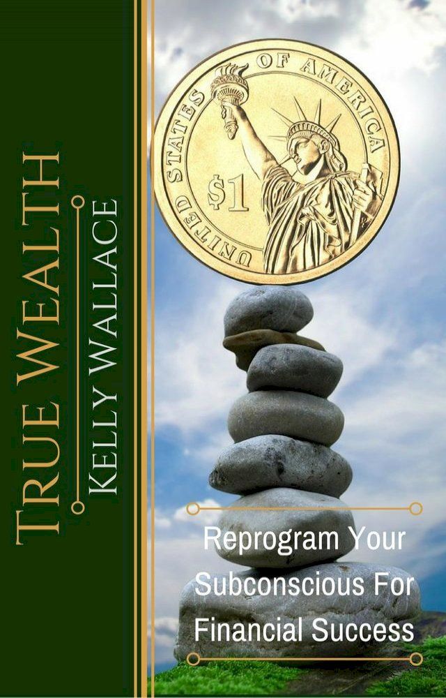  True Wealth - Reprogram Your Subconscious For Financial Success(Kobo/電子書)