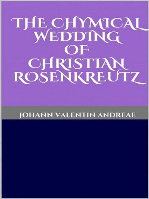 The Chymical Wedding of Christian Rosenkreutz(Kobo/電子書)