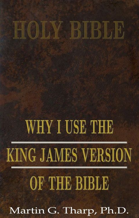 Why I Use the King James Version of the Bible(Kobo/電子書)