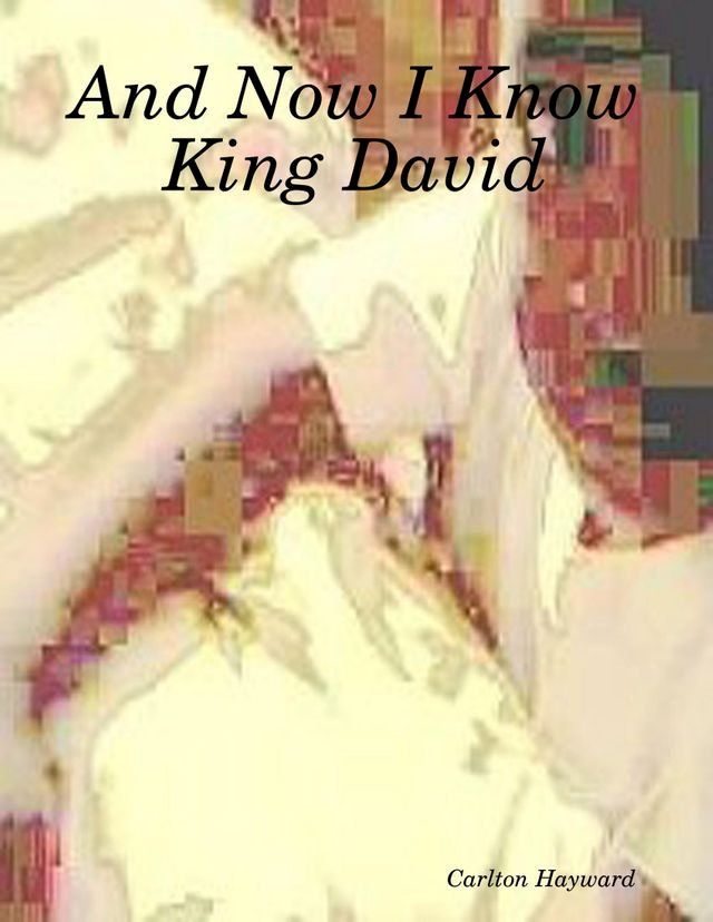  And Now I Know King David(Kobo/電子書)