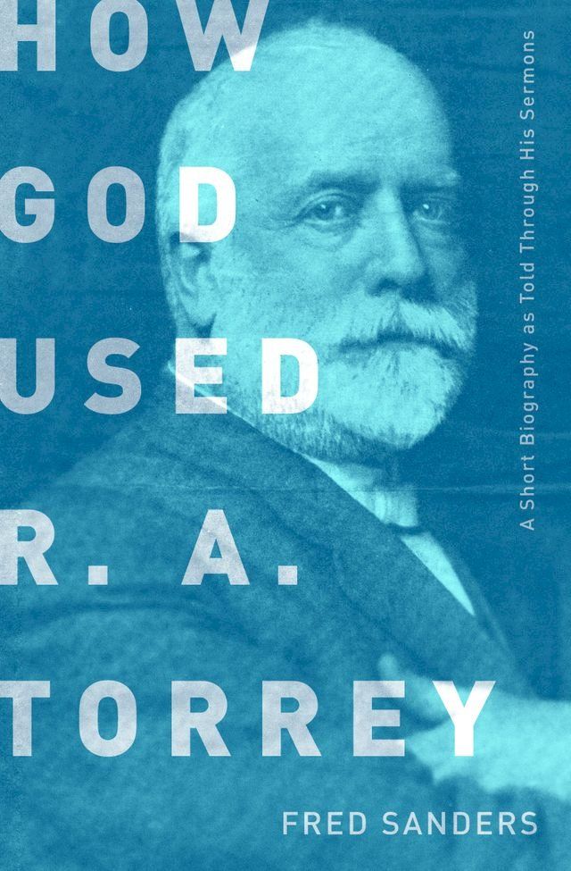  How God Used R.A. Torrey(Kobo/電子書)