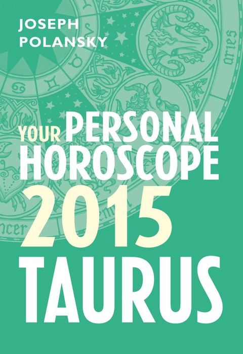 Taurus 2015: Your Personal Horoscope(Kobo/電子書)