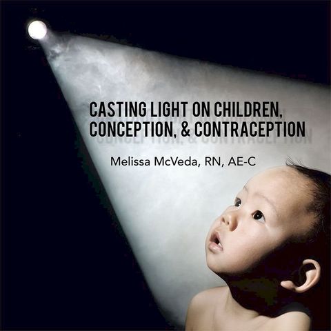 Casting Light on Children, Conception, & Contraception(Kobo/電子書)