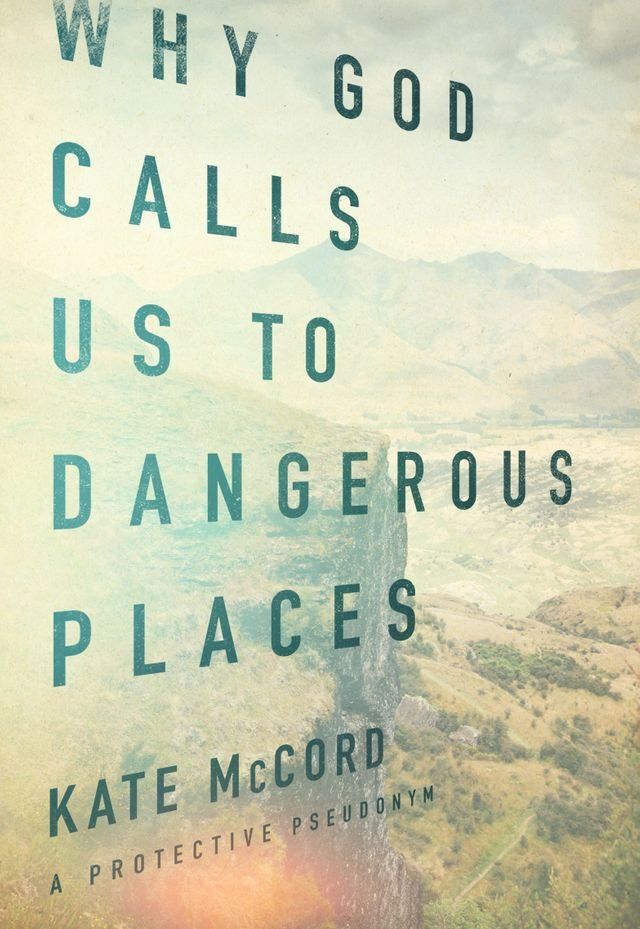  Why God Calls Us to Dangerous Places(Kobo/電子書)