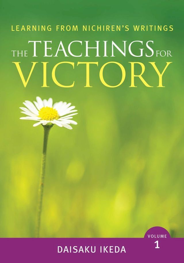  The Teachings For Victory, Learning from Nichiren's Writings, Volume 1(Kobo/電子書)