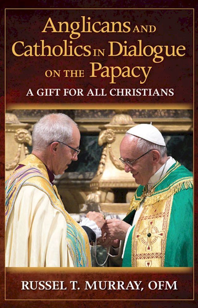  Anglicans and Catholics in Dialogue on the Papacy(Kobo/電子書)