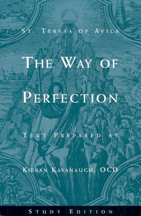 St. Teresa of Avila The Way of Perfection: Study Edition(Kobo/電子書)