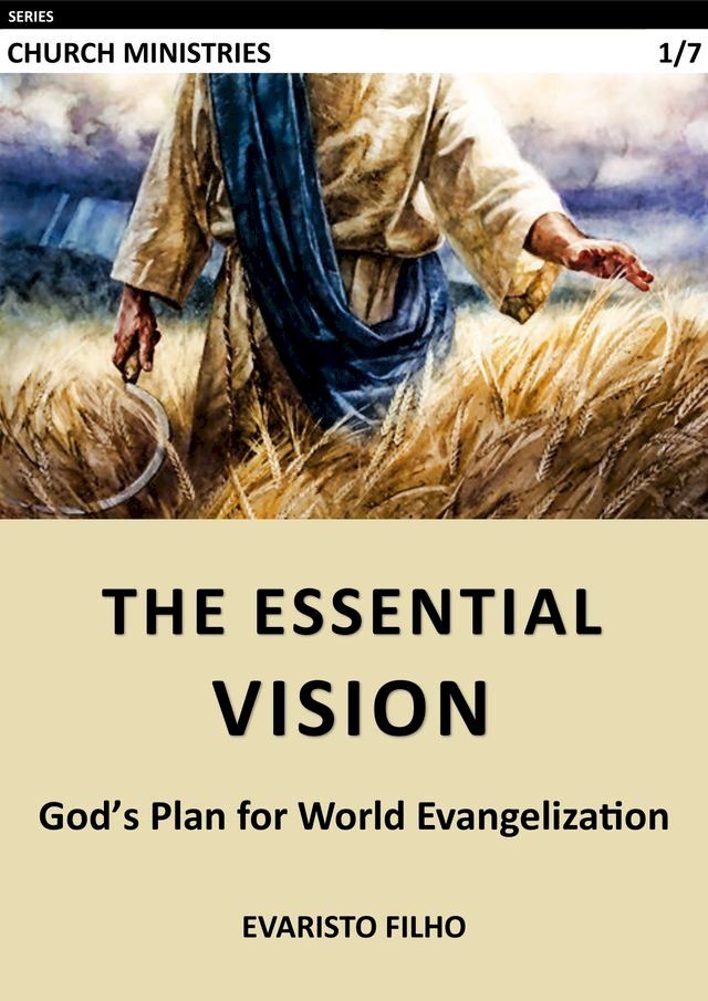  The Essential Vision: God’s Plan for World Evangelization(Kobo/電子書)