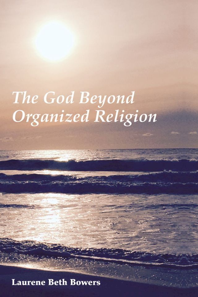  The God Beyond Organized Religion(Kobo/電子書)