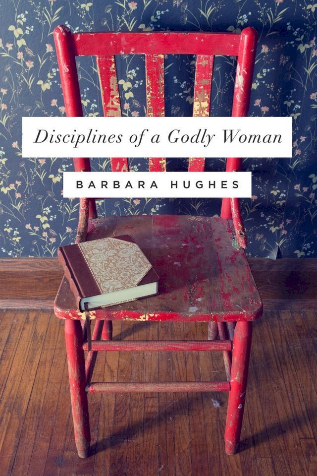  Disciplines of a Godly Woman(Kobo/電子書)