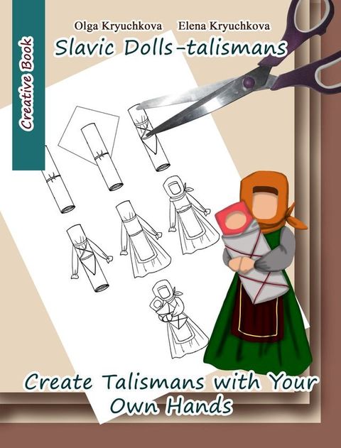 Slavic Dolls-talismans. Create Talismans with Your Own Hands(Kobo/電子書)