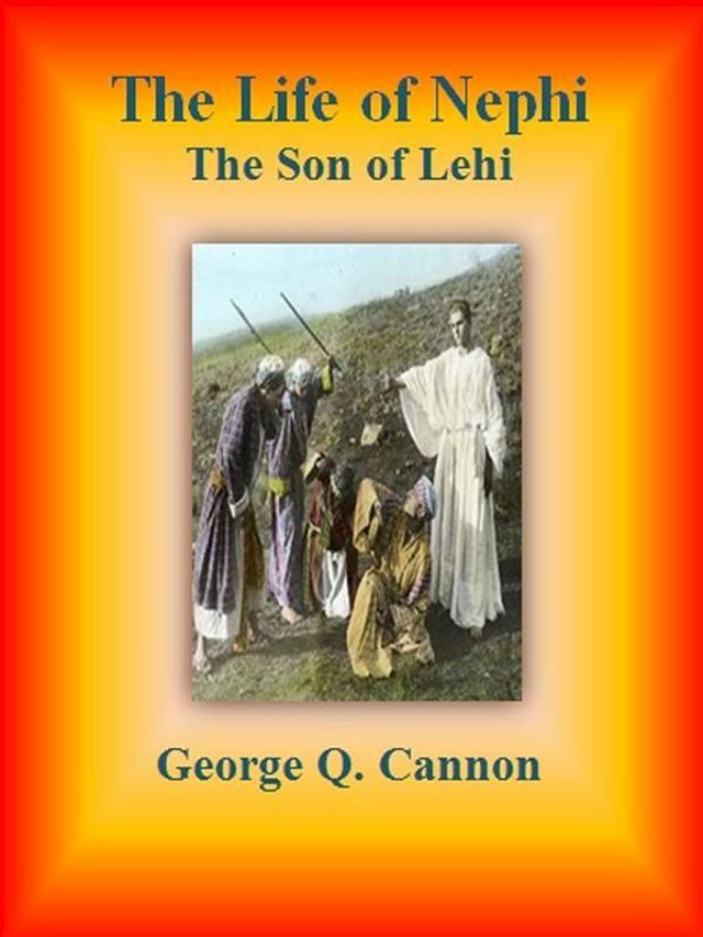  The Life of Nephi: The Son of Lehi(Kobo/電子書)