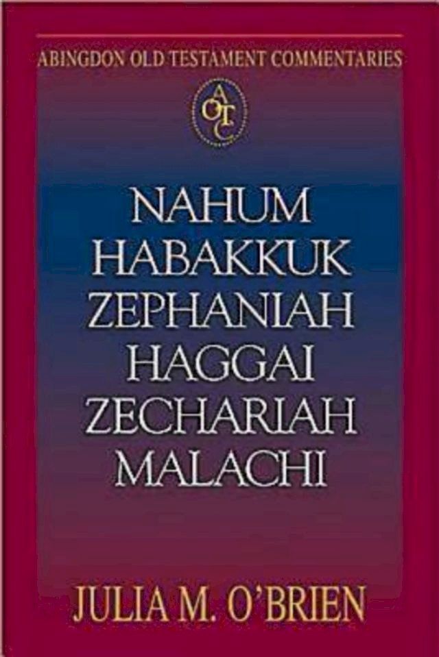  Abingdon Old Testament Commentaries: Nahum, Habakkuk, Zephaniah, Haggai, Zechariah, Malachi(Kobo/電子書)