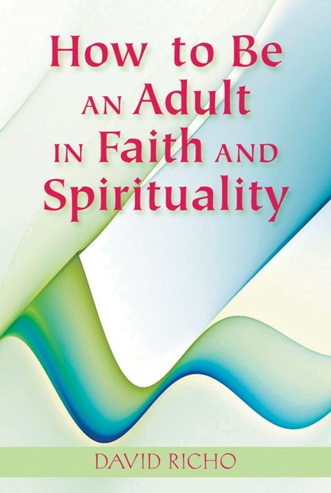 How to Be an Adult in Faith and Spirituality(Kobo/電子書)