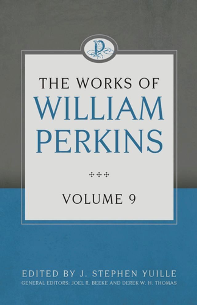  The Works of William Perkins, Volume 9(Kobo/電子書)