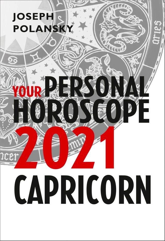  Capricorn 2021: Your Personal Horoscope(Kobo/電子書)