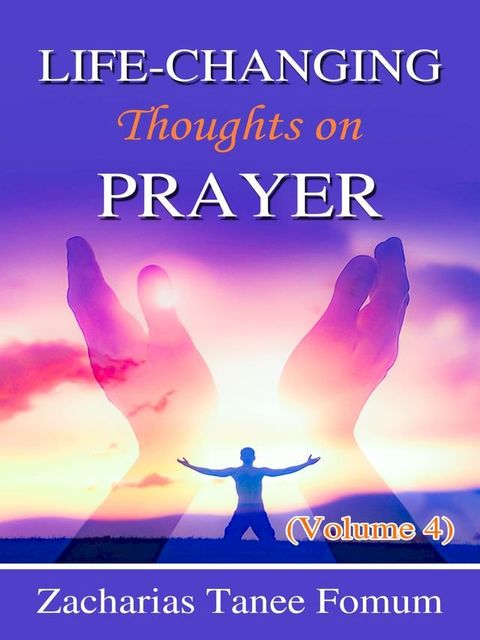 Life-Changing Thoughts on Prayer (Volume 4)(Kobo/電子書)