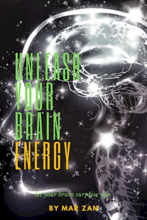 Unleash Your Brain Energy(Kobo/電子書)