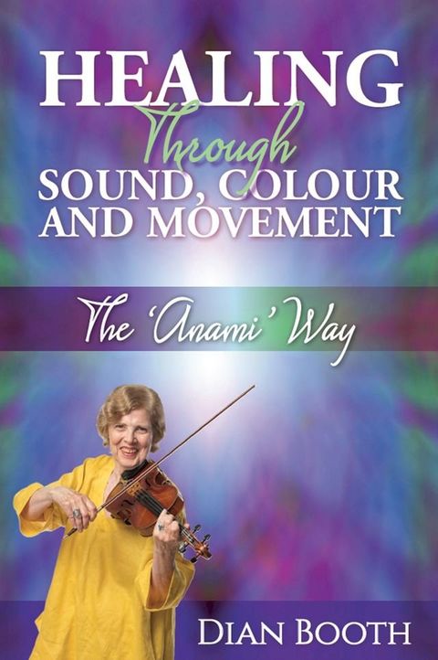 Healing Through Sound, Colour and Movement(Kobo/電子書)