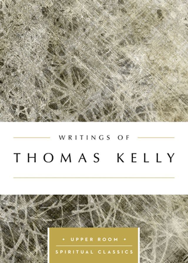  Writings of Thomas Kelly (Annotated)(Kobo/電子書)