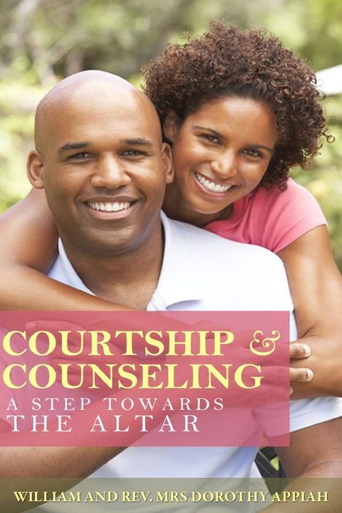 Courtship And Counselling: A Step Towards The Altar(Kobo/電子書)