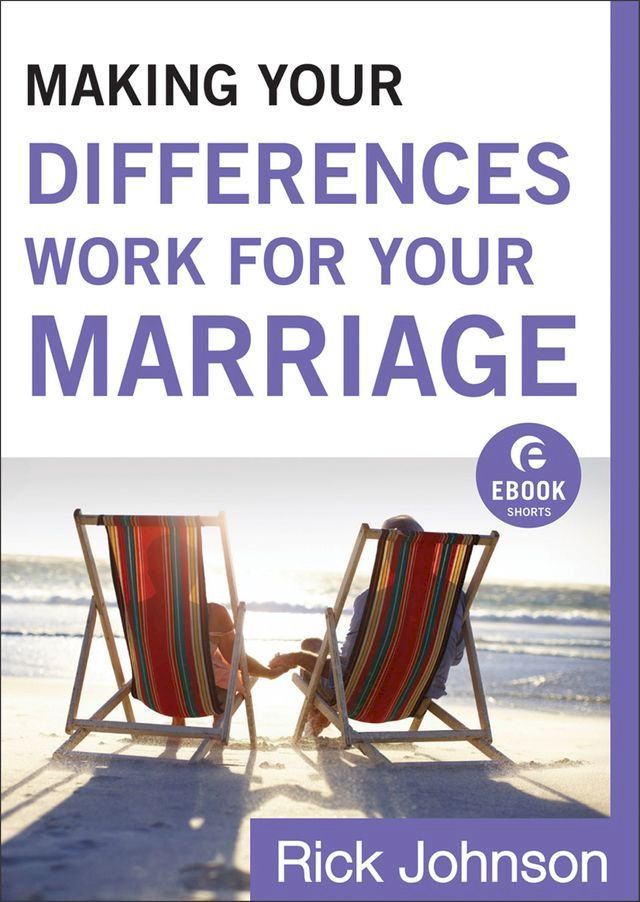  Making Your Differences Work for Your Marriage (Ebook Shorts)(Kobo/電子書)