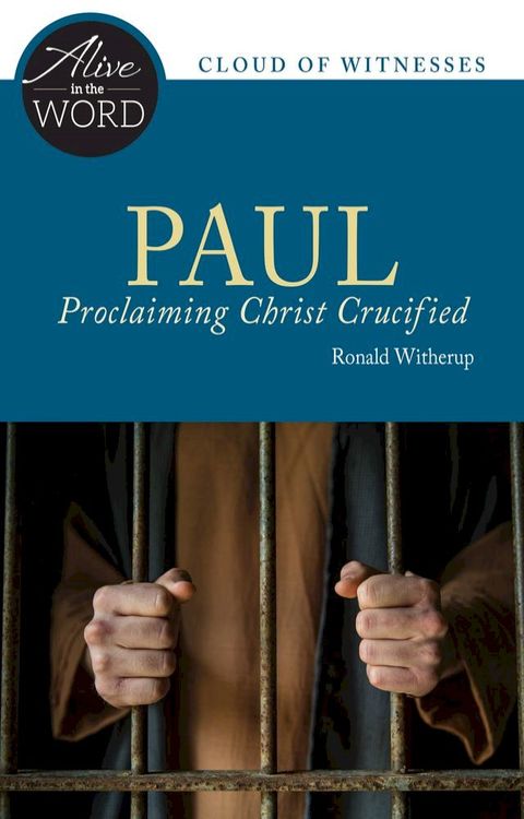 Paul, Proclaiming Christ Crucified(Kobo/電子書)