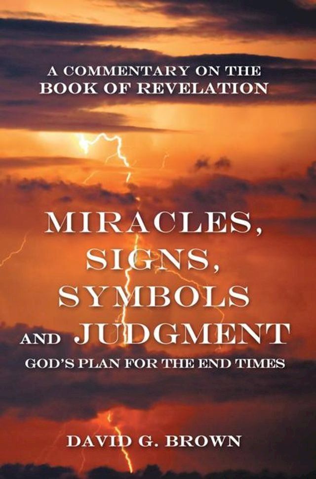  Miracles, Signs, Symbols and Judgment God's Plan for the End Times(Kobo/電子書)