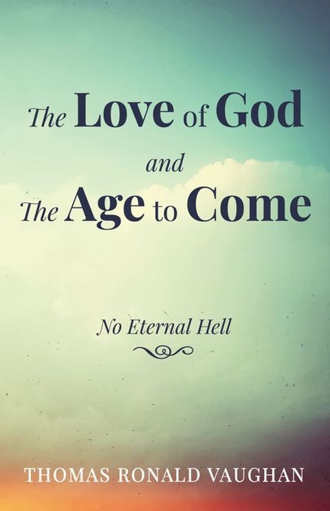 The Love of God and The Age to Come(Kobo/電子書)