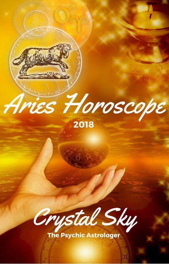  Aries Horoscope 2018: Astrological Horoscope, Moon Phases, and More.(Kobo/電子書)