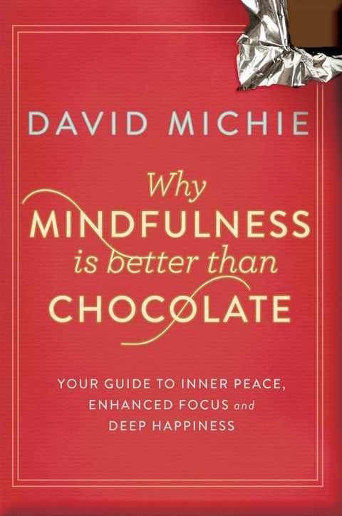 Why Mindfulness is Better than Chocolate(Kobo/電子書)