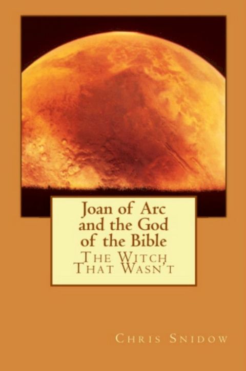 Joan of Arc and the God of the Bible(Kobo/電子書)