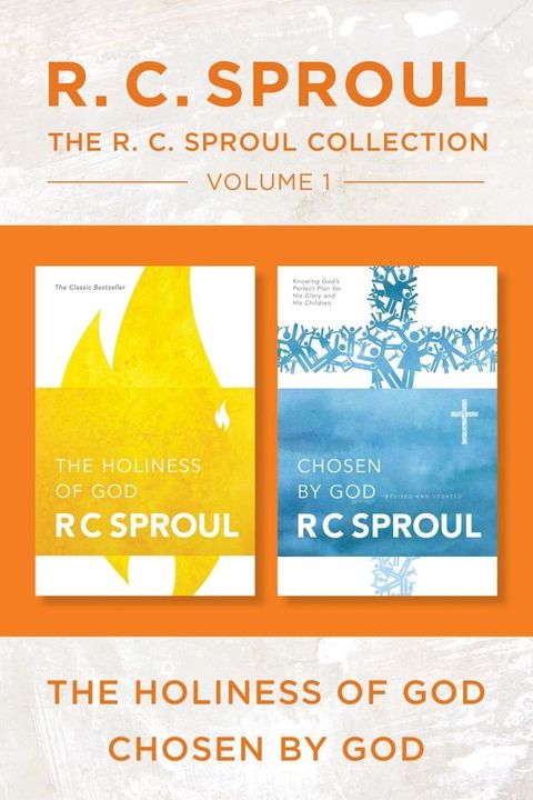 The R.C. Sproul Collection Volume 1: The Holiness of God / Chosen by God(Kobo/電子書)