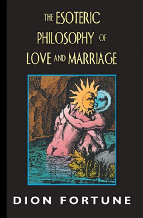 The Esoteric Philosophy of Love and Marriage(Kobo/電子書)