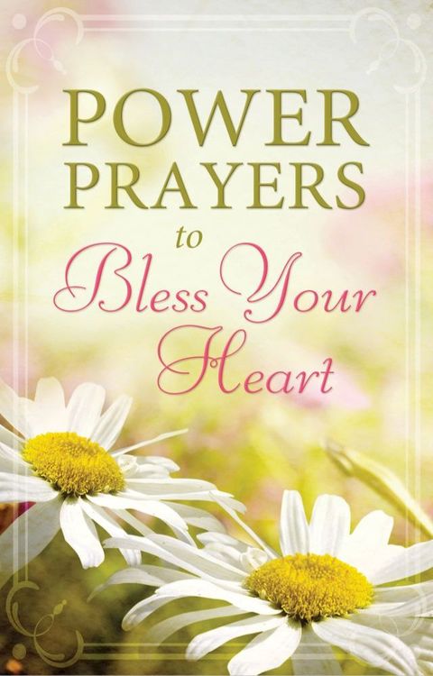 Power Prayers to Bless Your Heart(Kobo/電子書)