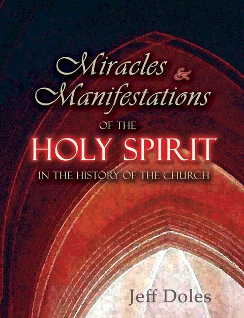 Miracles and Manifestations of the Holy Spirit in the History of the Church(Kobo/電子書)