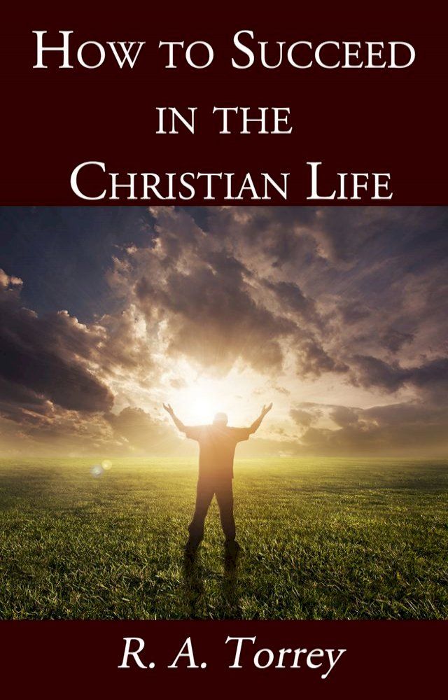  How to Succeed in the Christian Life(Kobo/電子書)