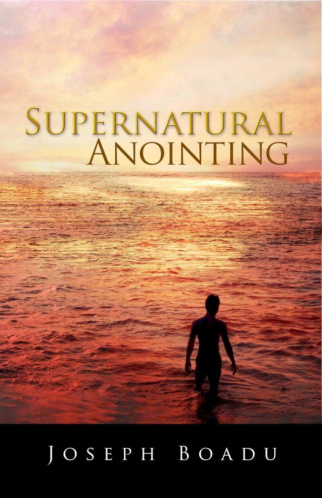  Supernatural Anointing(Kobo/電子書)