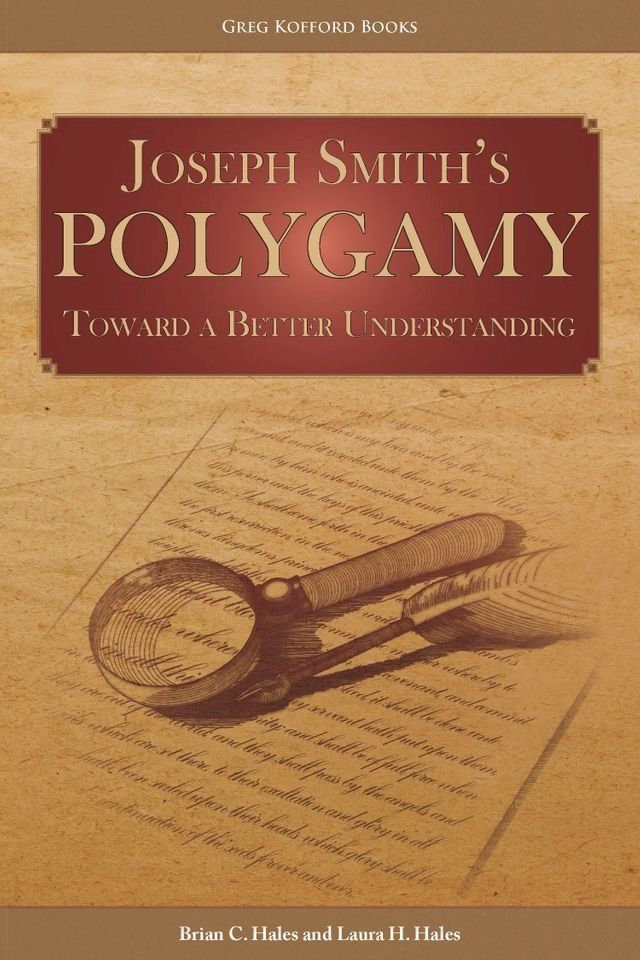  Joseph Smith’s Polygamy: Toward a Better Understanding(Kobo/電子書)