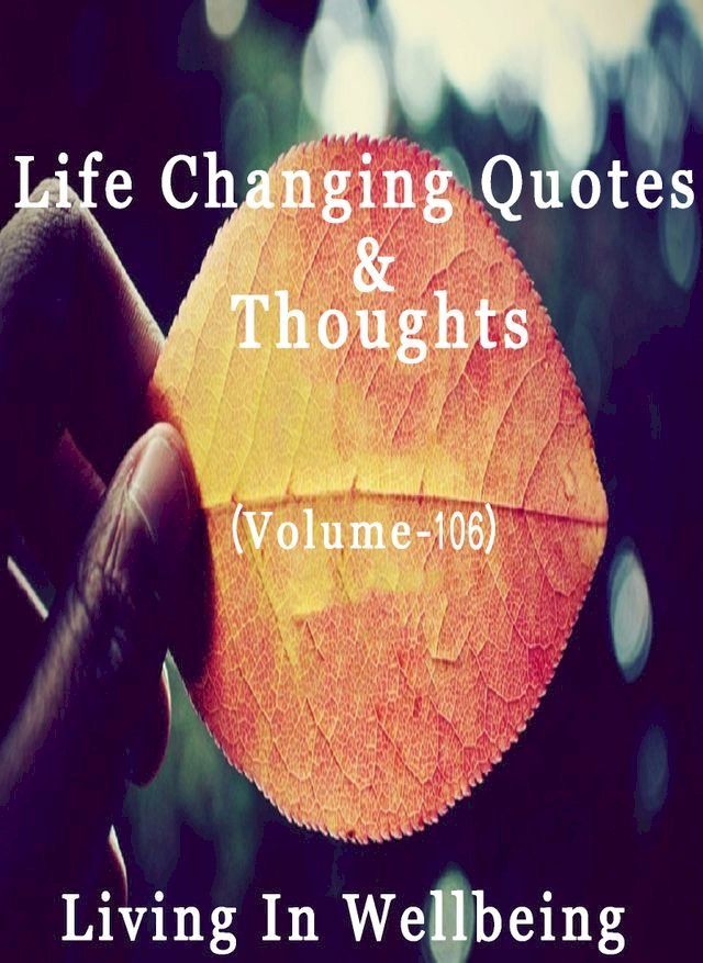  Life Changing Quotes & Thoughts (Volume 106)(Kobo/電子書)