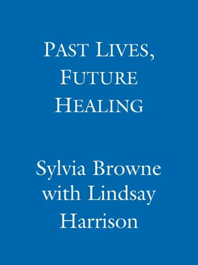  Past Lives, Future Healing(Kobo/電子書)