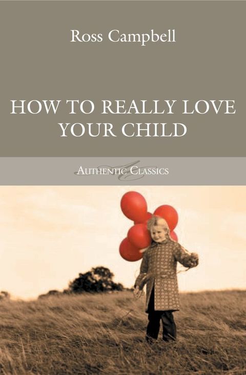 How to Really Love Your Child(Kobo/電子書)